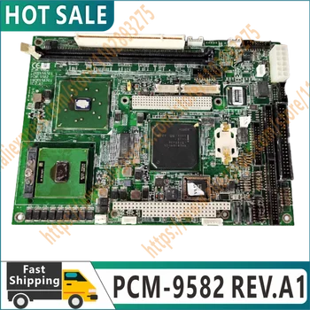 PCM-9582 REV.A1 100% Тестовая оригинальная материнская плата IPC с процессором RAM Промышленная плата